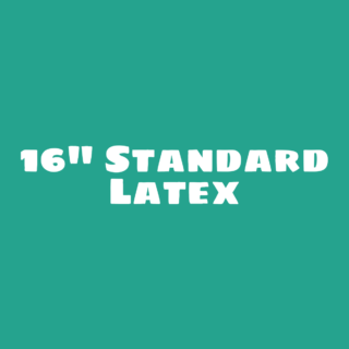 16" Standard Latex