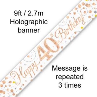 9ft Banner Sparkling Fizz 40th Birthday White & Rose Gold Holographic