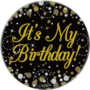 Oaktree 3" Badge It's My Birthday Sparkling Fizz Black Gold Holographic*