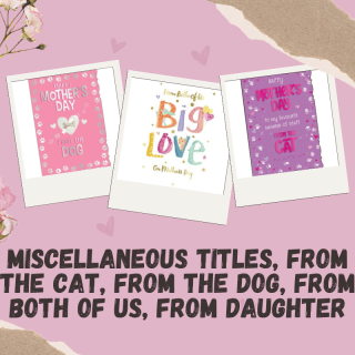Miscellaneous Titles, From the Cat, From the Dog, From Both of Us, From Daughter